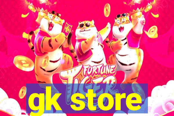 gk store